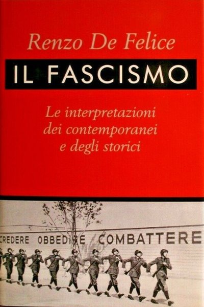 Il fascismo le interpretazioni dei contemporanei e degli storici, Milano, …