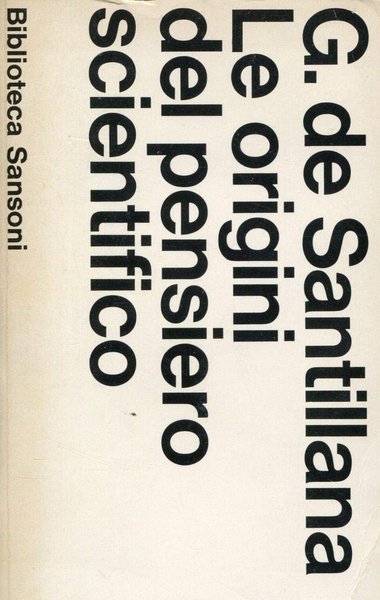 Le origini del pensiero scientifico, Firenze, Sansoni, 1966