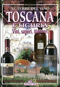Toscana e Liguria, Firenze, Casa Editrice Bonechi, 2004
