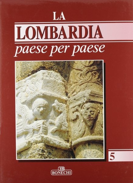 La Lombardia paese per paese. Vol. 5, Firenze, Casa Editrice …