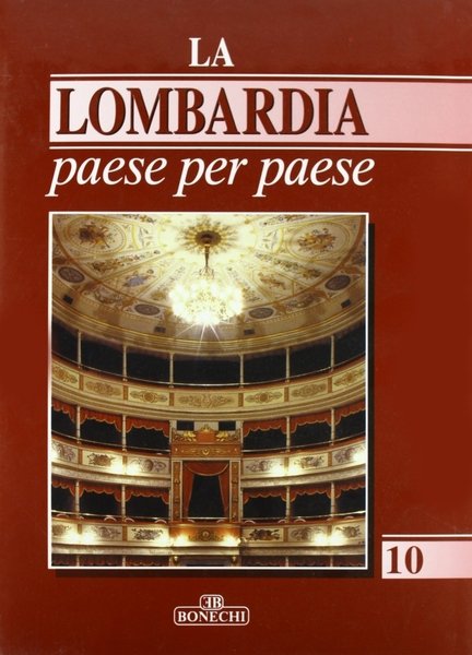 La Lombardia paese per paese. Vol. 10, Firenze, Casa Editrice …