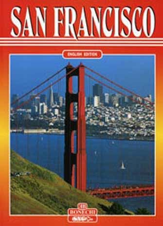 San Francisco. [French Ed.], Firenze, Casa Editrice Bonechi, 1996