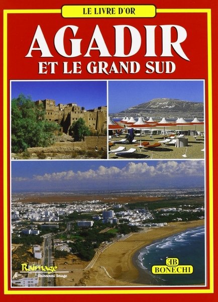 Agadir Et le Grand Sud. [French Ed.], Firenze, Casa Editrice …