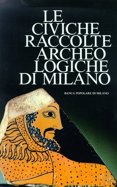 Le Civiche Raccolte Archeologiche di Milano
