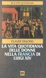La vita quotidiana delle donne nella Francia di Luigi XIV