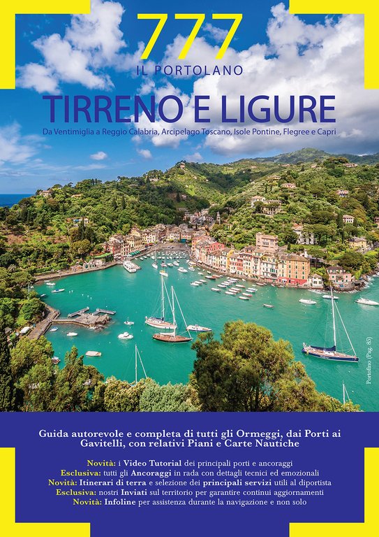 777 Porti e Ancoraggi. Tirreno e Ligure Da Ventimiglia a Reggio Calabria, Arcipelago Toscano, Isole Pontine, Flegree e Capri