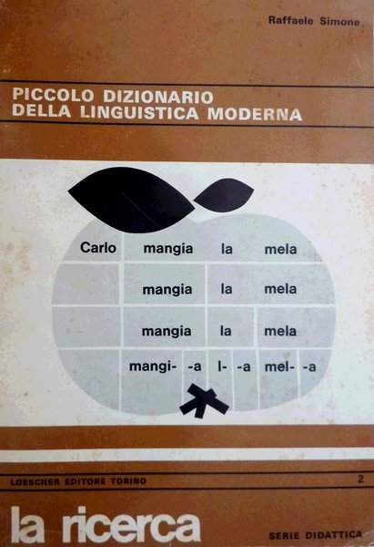 Piccolo Dizionario della Linguistica Moderna, Torino, Loescher, 1969