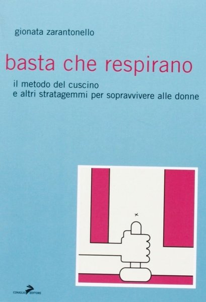 Basta che respirano. Il metodo del cuscino e altri stratagemmi …