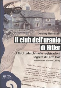Il club dell'uranio di Hitler. I fisici tedeschi nelle registrazioni …