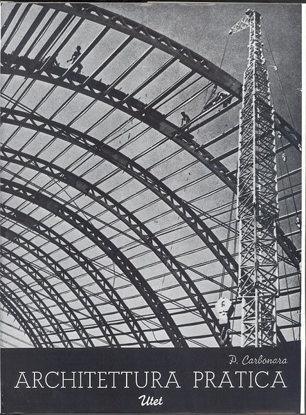 Architettura pratica. Volume 5 Tomo 1. Costruzioni degli edifici