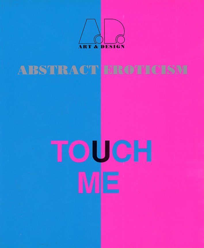 A.D. Profiles. 47. Abstract Eroticism. Touch Me