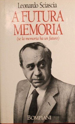 A futura memoria (se la memoria ha un futuro)