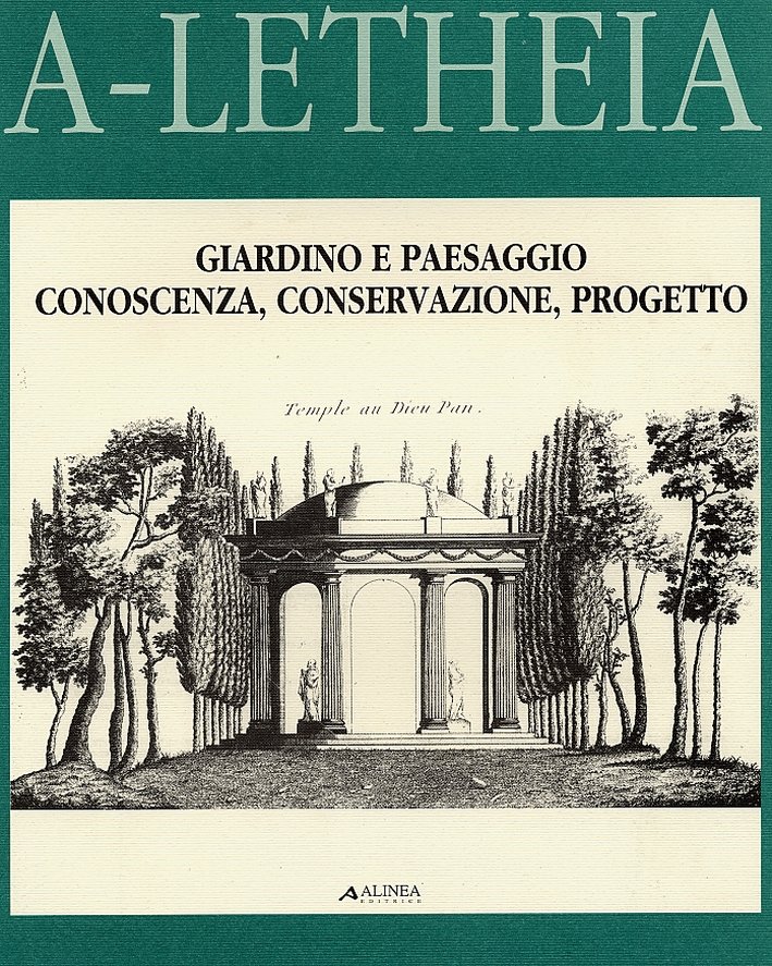 A-Letheia. Giardino e il paesaggio. Studi per la conservazione e …