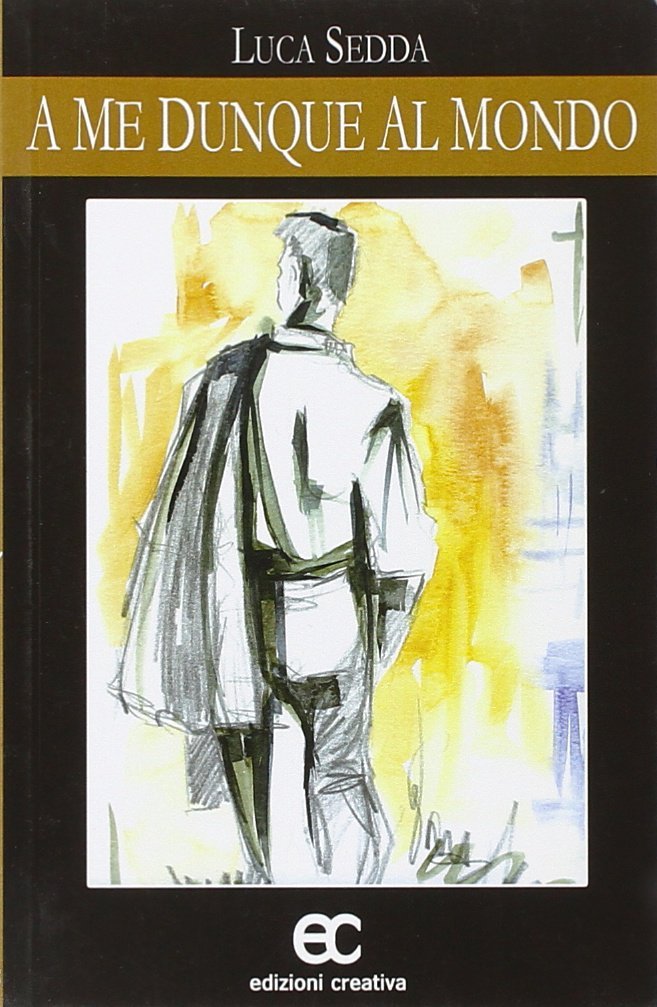 A me dunque al mondo