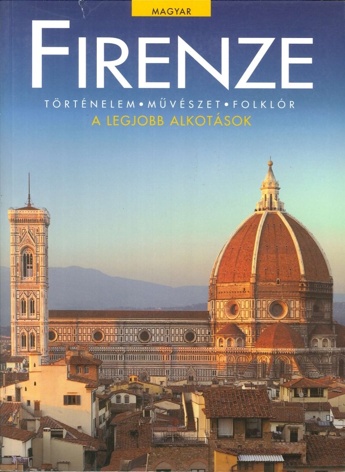 A Muvészet Városai Firenze. Történelem, Muvészet, Folklór