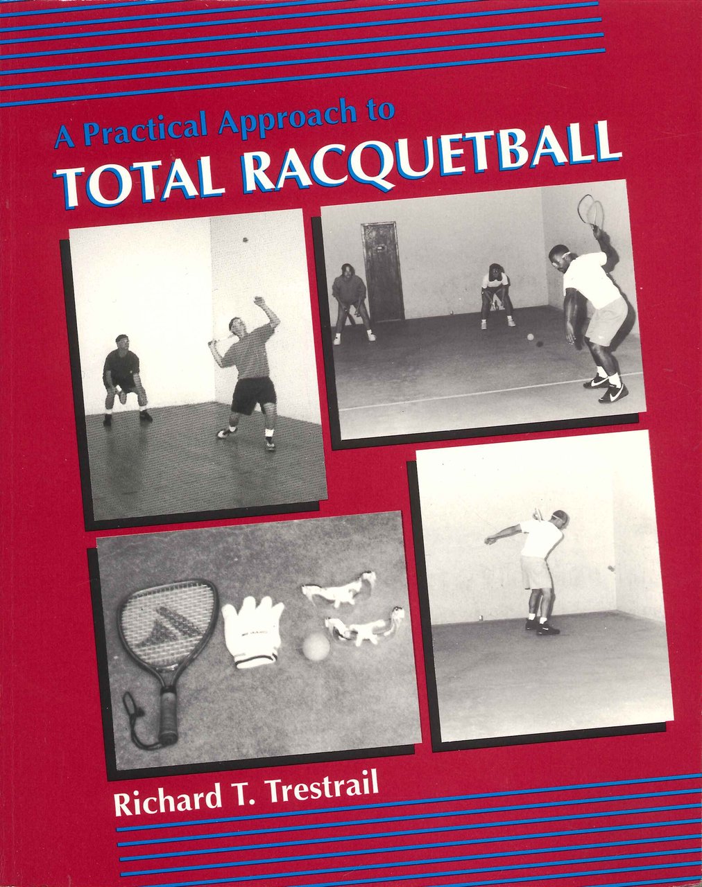 A Pratical Approach To Total Racquetball