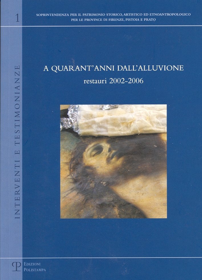 A Quarant'anni dall'alluvione. Restauri 2002-2006