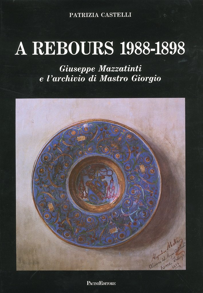 A rebours, 1988-1898. Giuseppe Mazzatinti e l'archivio di Mastro Giorgio