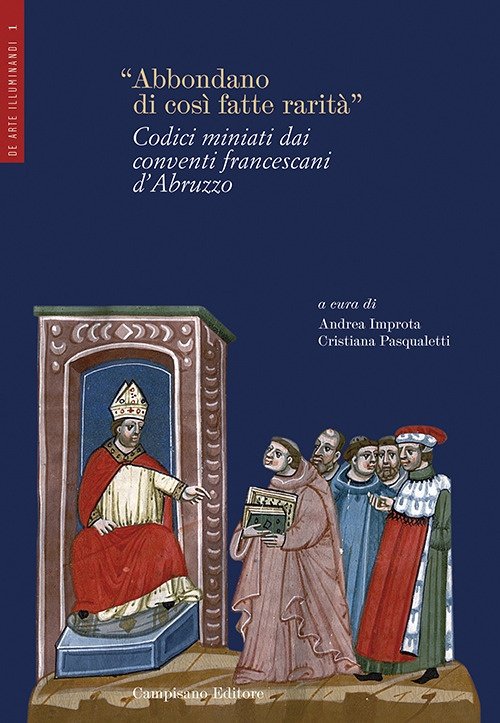 "Abbondano di così fatte rarità". Codici miniati dai conventi francescani …