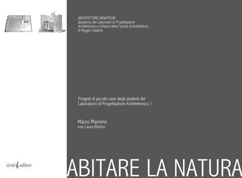 Abitare la Natura. Progetti di Piccole Case degli Studenti del …