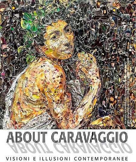 About Caravaggio. Visioni & Illusioni Contemporanee