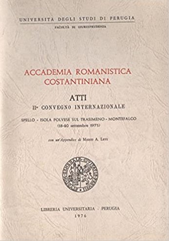 Accademia Romanistica Costantiniana : Atti 2° Convegno Internazionale : Spello, … | Immagine principale