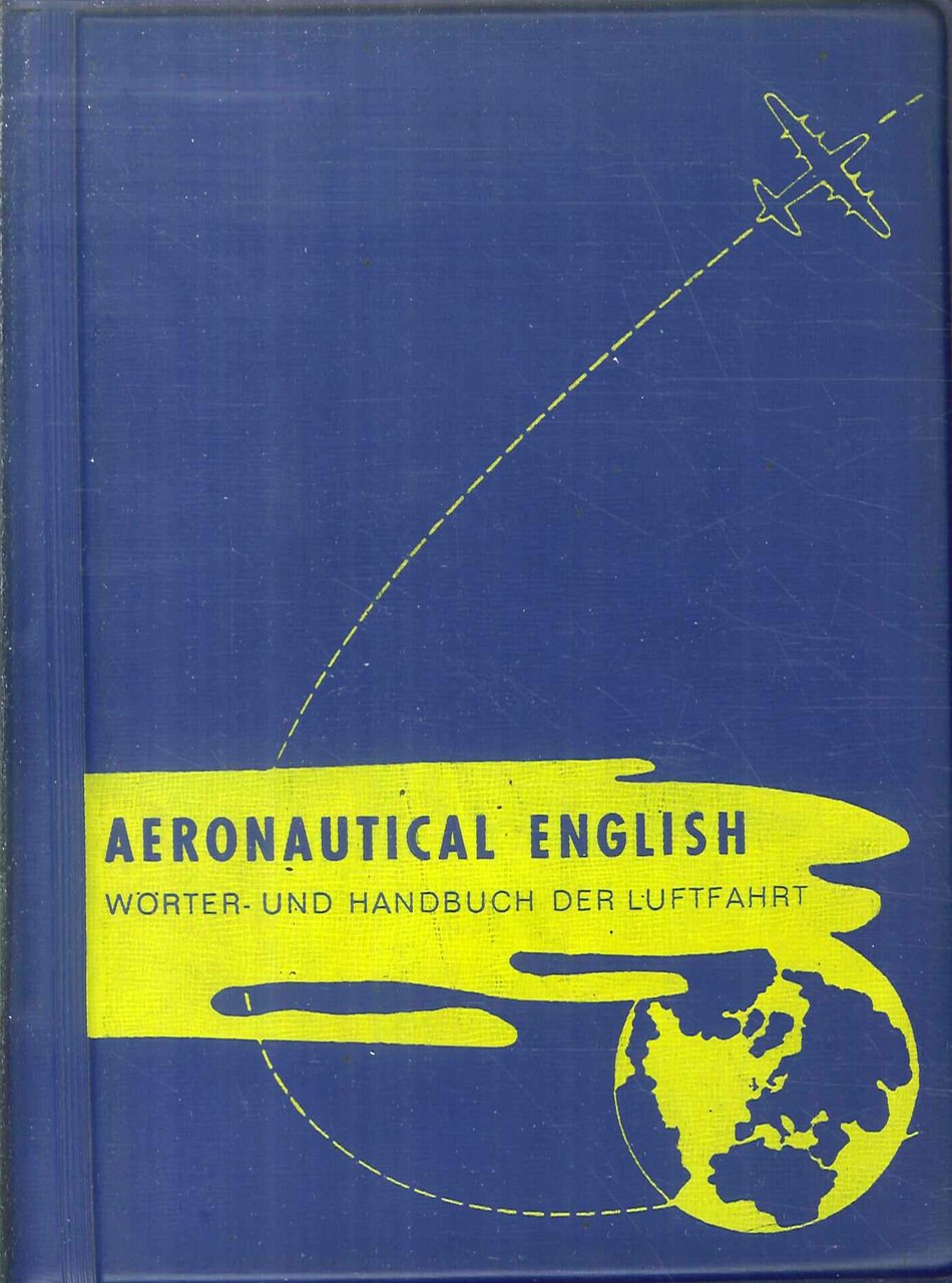 Aeronautical-English. Technisches Taschenwoerter und Handbuch der Lufthahrt. Technical Pocket-Dictionary and … | Immagine principale