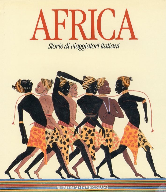 Africa. Storie di Viaggiatori Italiani