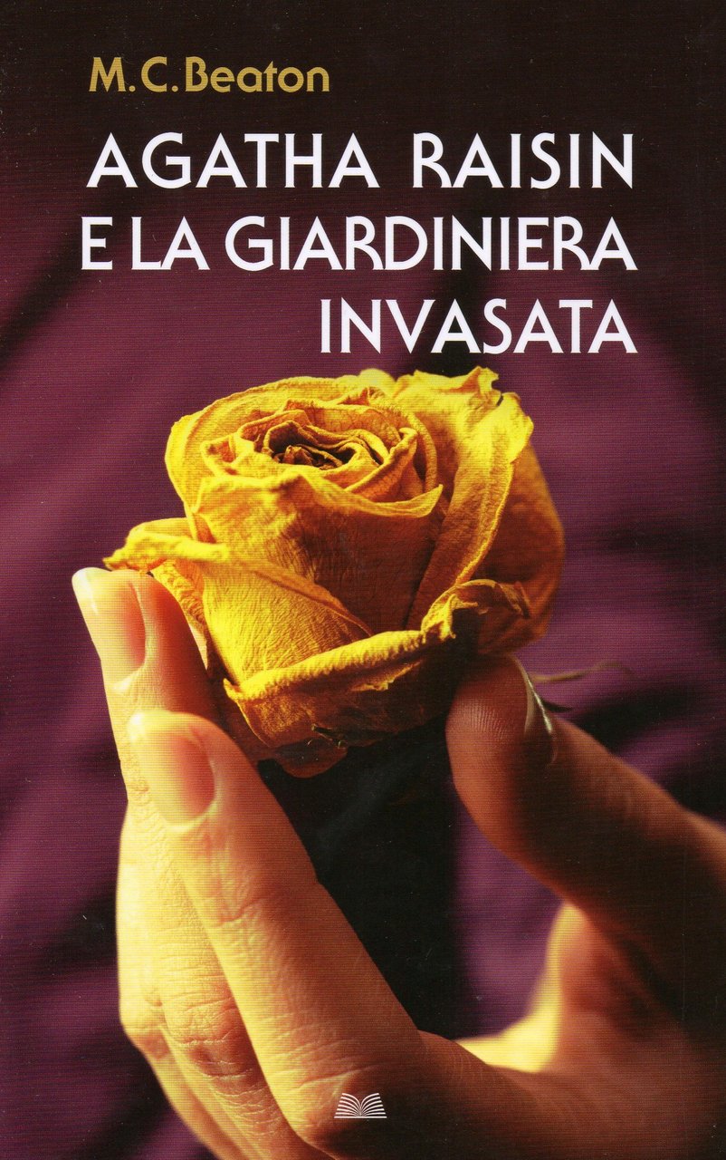 Agatha raisin e la giardiniera invasata, Milano, Mondolibri, 2011