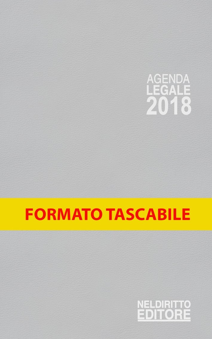 Agenda legale 2018 grigio. Ediz. minore, Roma, Neldiritto.it, 2017