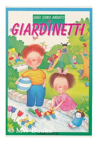 Ai giardinetti. Con gadget