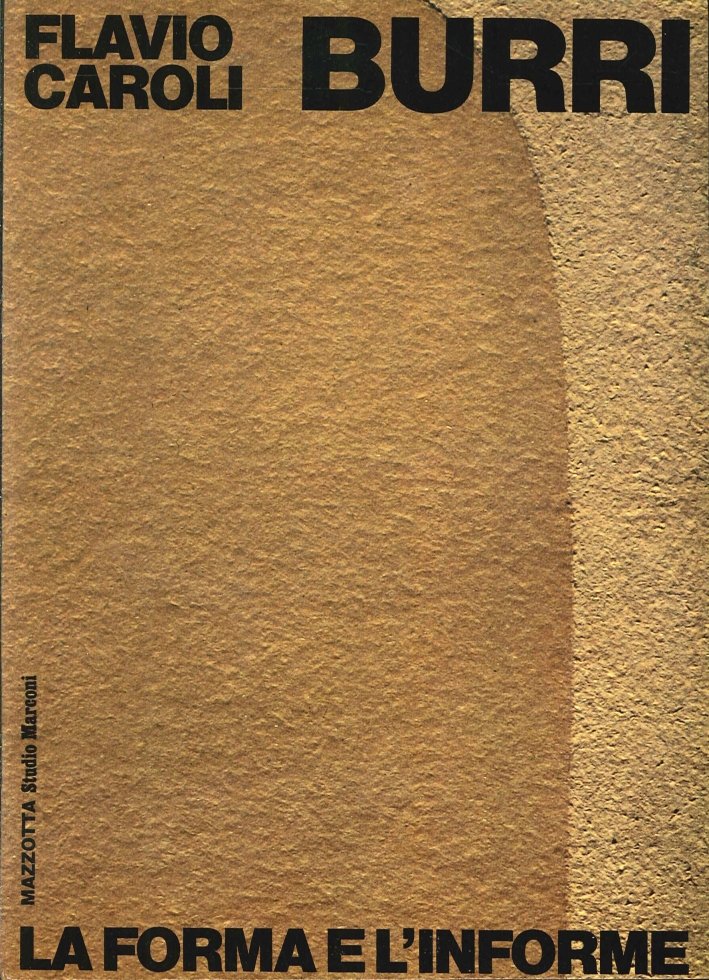 Alberto Burri. La Forma e l'Informe