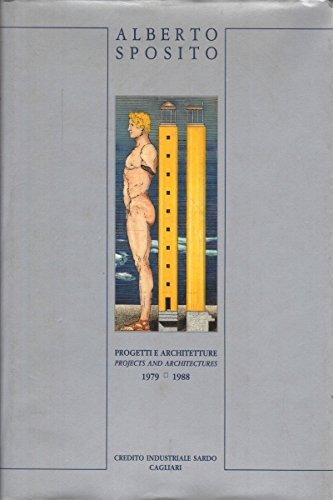 Alberto Sposito. Progetti e architetture, 1979-1988. Projects and Architectures, 1979-1988