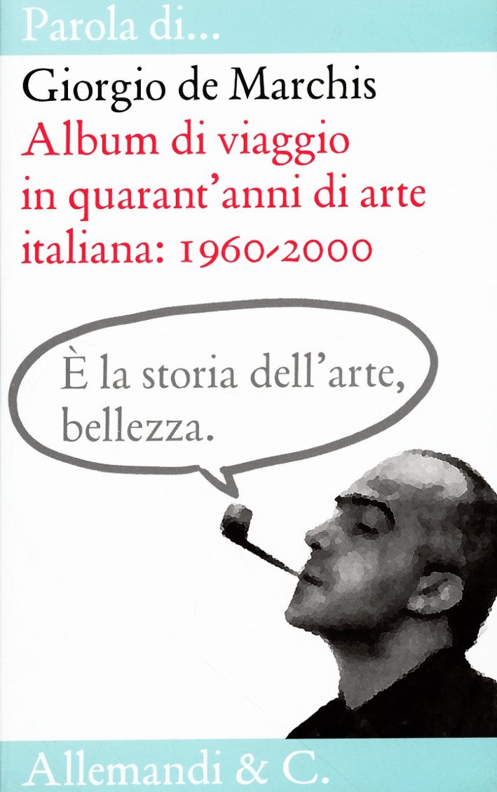 Album di viaggio in quarant'anni di arte italiana