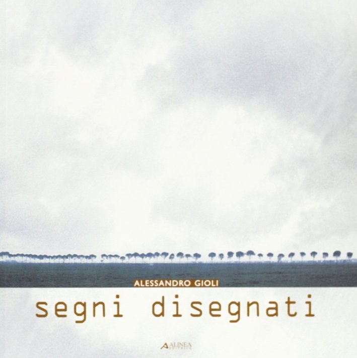 Alessandro Gioli. Segni disegnati. 33 disegni