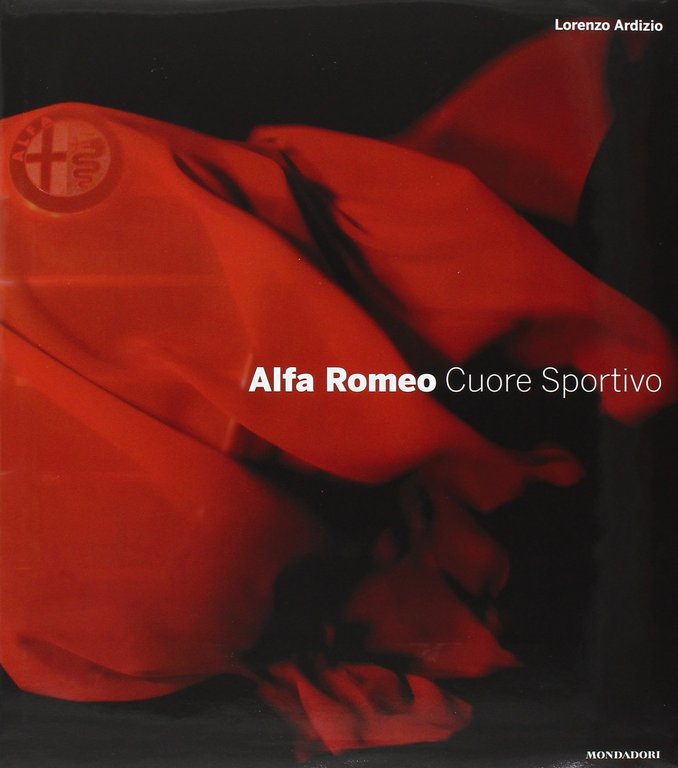 Alfa Romeo. Cuore sportivo. [English edition].