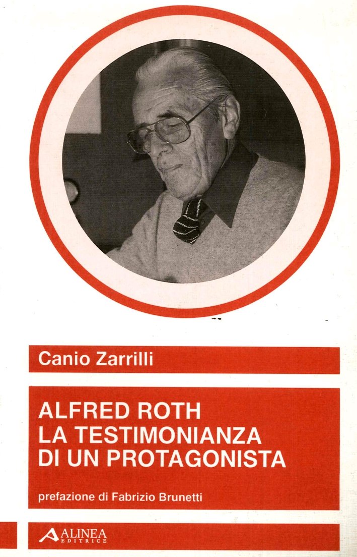 Alfred Roth. La testimonianza di un protagonista
