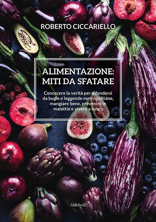 Alimentazione: miti da sfatare. Conoscere la verità per difendersi da … | Immagine principale