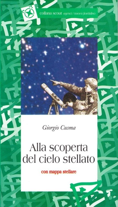 Alla scoperta del cielo stellato, Roma, Nuova Fiordaliso, 2000