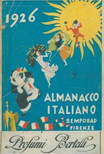 Almanacco Italiano. Piccola Enciclopedia Popolare della Vita Pratica e Annuario …