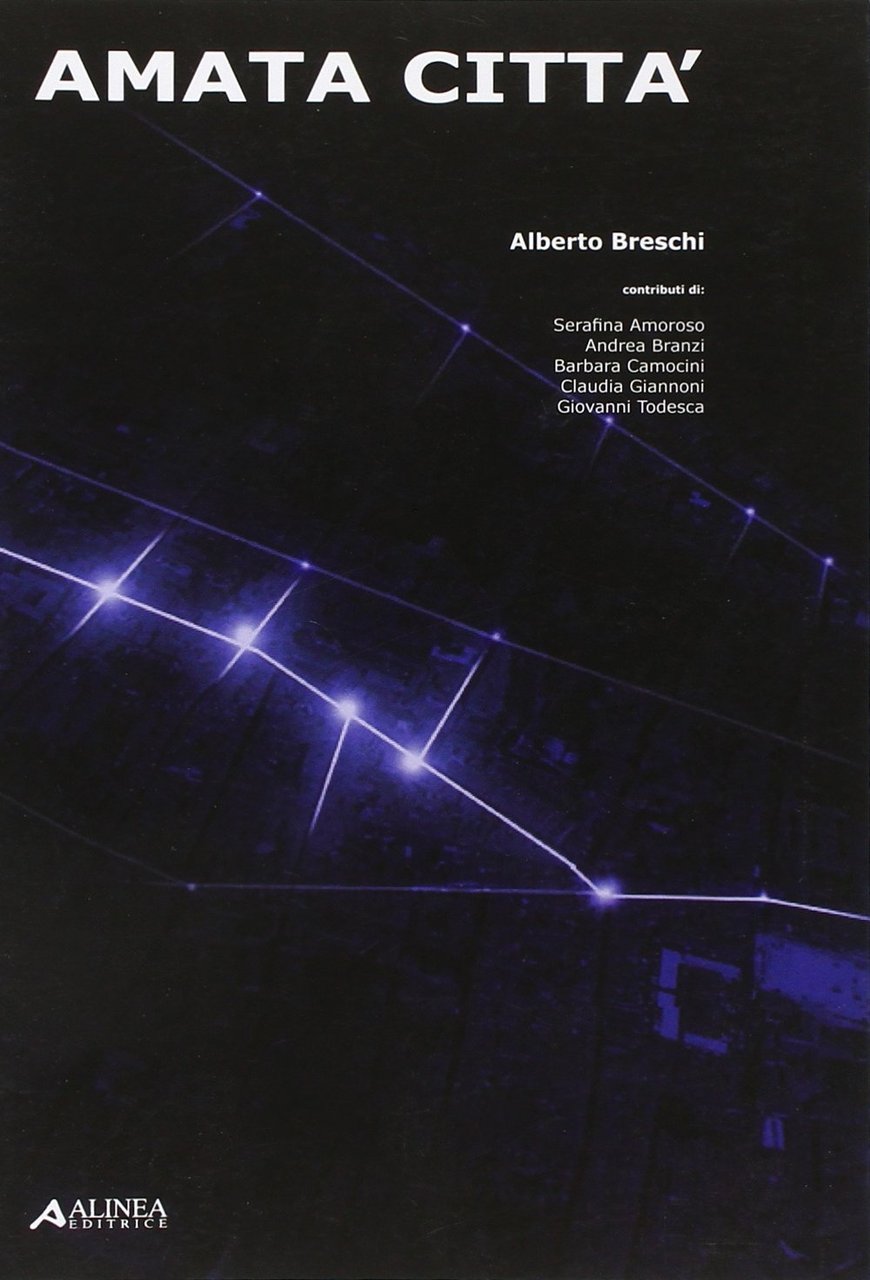 Amata città. Un progetto per il centro storico di Firenze