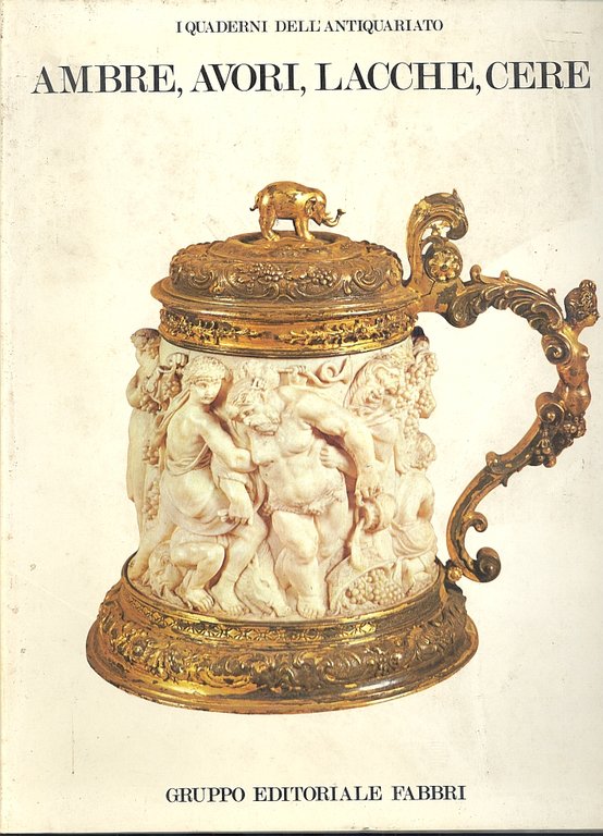 Ambre. Avori. Lacche. Cere