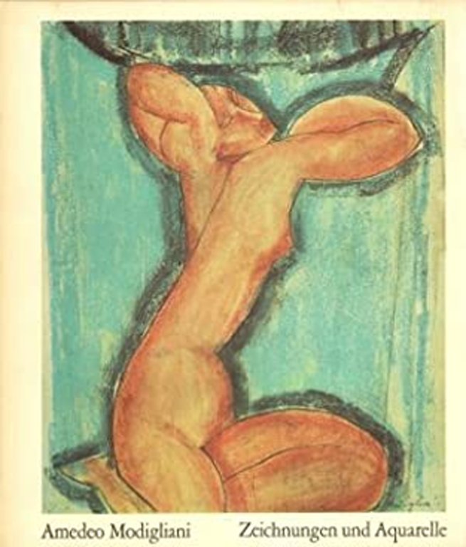 Amedeo Modigliani. Zeichnungen und Aquarelle