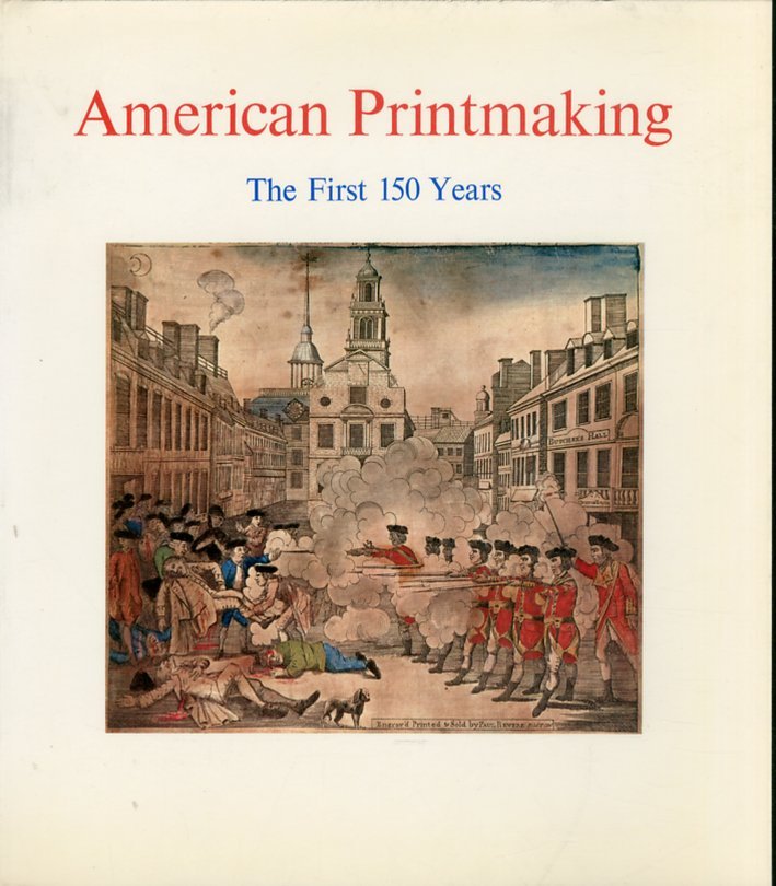 American Printmaking. The first 150 years