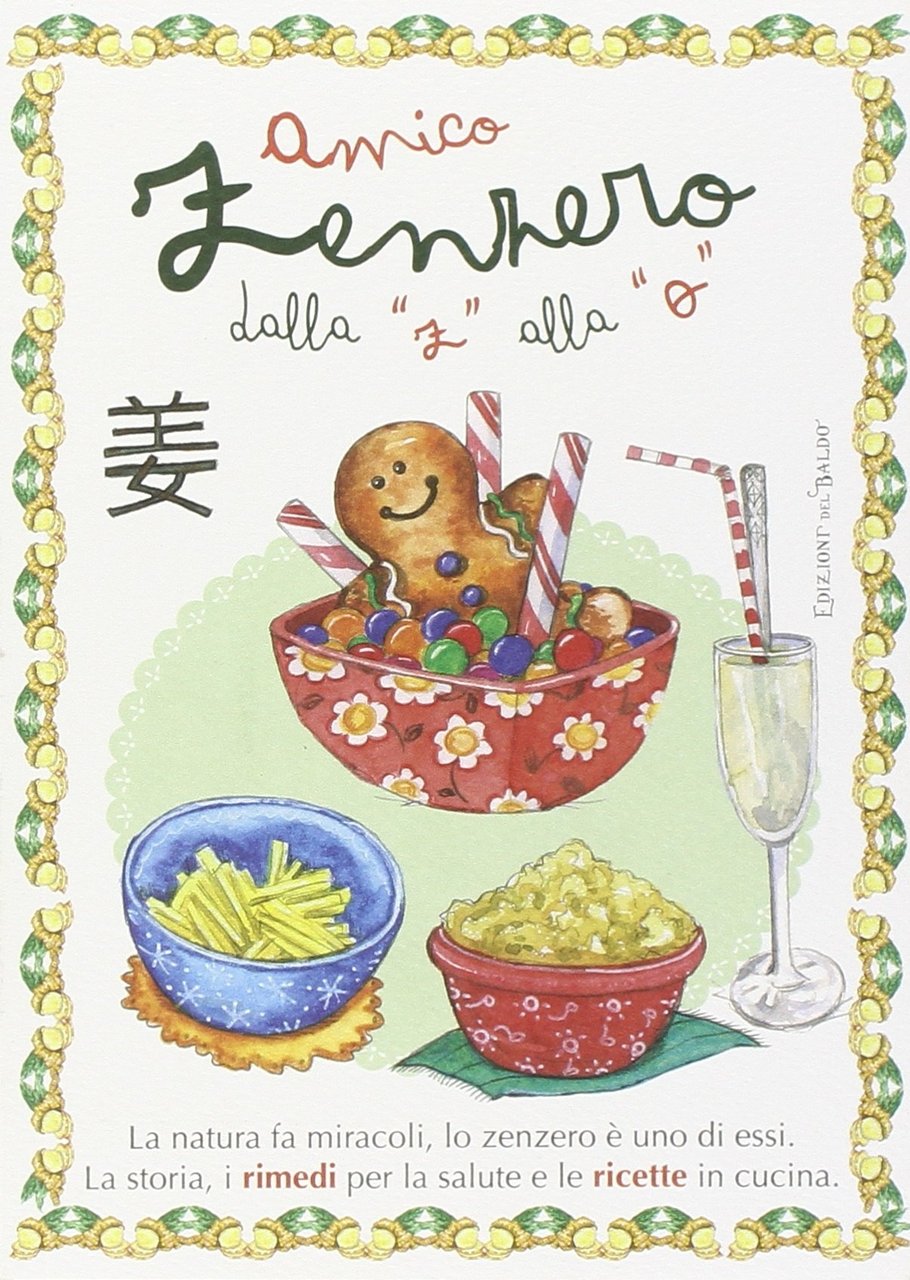 Amico zenzero dalla «z» alla «o». La natura fa miracoli, …