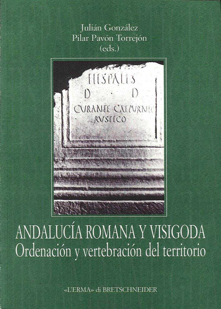 Andalucía Romana Y Visigoda. Ordenación del Vertebración del Territorio