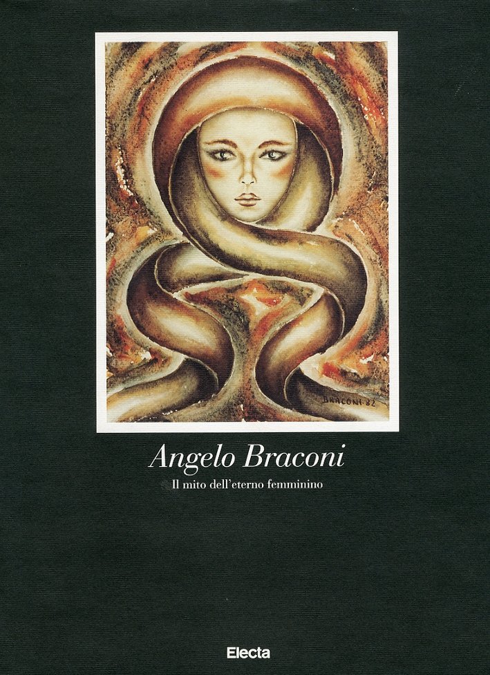 Angelo Braconi. Il mito dell'eterno femminino