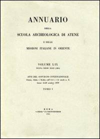 Annuario della Scuola archeologica di Atene e delle missioni italiane …