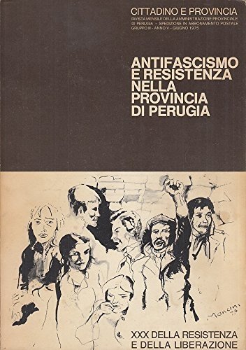 Antifascismo e resistenza nella provincia di Perugia. Documenti e testimonianze