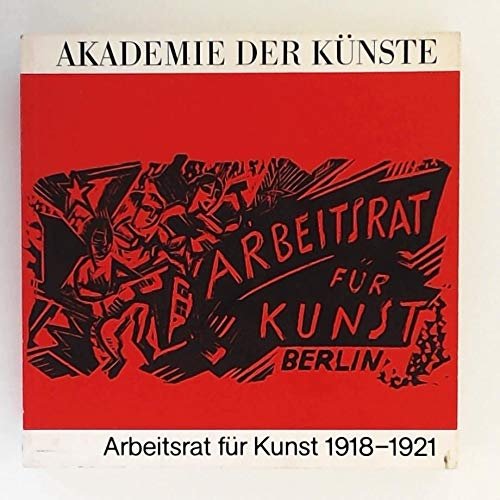 Arbeitsrat für Kunst 1918-1921. Ausstellung mit Dokumentation (Akademie der Künste … | Immagine principale
